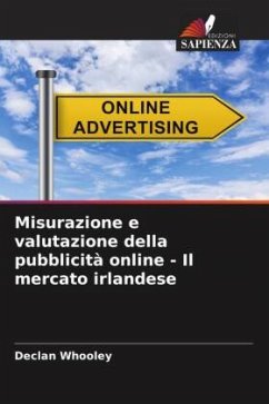 Misurazione e valutazione della pubblicità online - Il mercato irlandese - Whooley, Declan