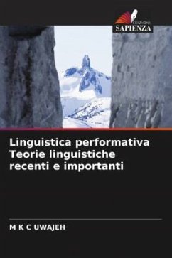 Linguistica performativa Teorie linguistiche recenti e importanti - UWAJEH, M K C