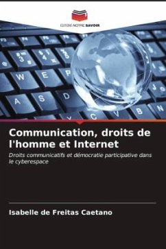 Communication, droits de l'homme et Internet - de Freitas Caetano, Isabelle