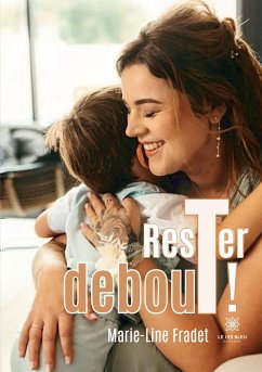 Rester debout ! - Marie-Line Fradet