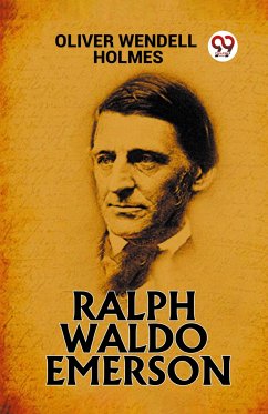 RALPH WALDO EMERSON - Holmes, Oliver Wendell