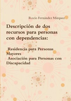 Descripción de dos recursos para personas con dependencias - Fernández Márquez, Rocío