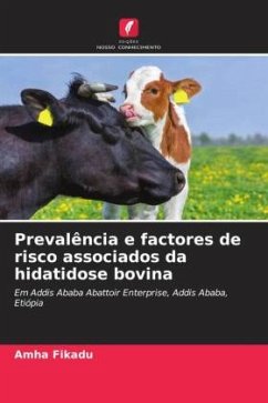 Prevalência e factores de risco associados da hidatidose bovina - Fikadu, Amha