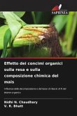 Effetto dei concimi organici sulla resa e sulla composizione chimica del mais
