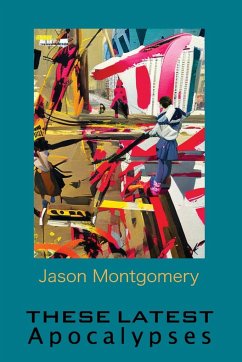 These Recent Apocalypses - Montgomery, Jason