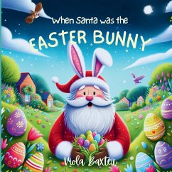 When Santa was the Easter Bunny - Baxter, Viola