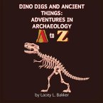 Dino Digs and Ancient Things Dino Digs and Ancient Things