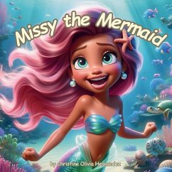 Missy the Mermaid - Hernandez, Christine Olivia