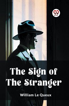 The Sign of the Stranger - Le Queux, William