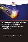 Gouvernance électronique et relations fiscales intergouvernementales : Les effets