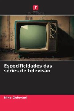 Especificidades das séries de televisão - Gelovani, Nino