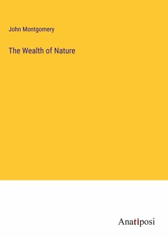 The Wealth of Nature - Montgomery, John