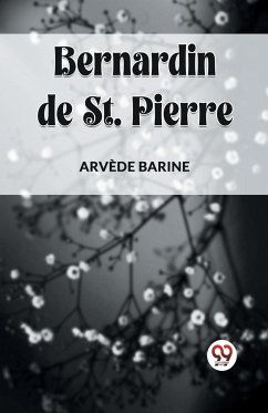 Bernardin de St. Pierre - Barine, Arvede