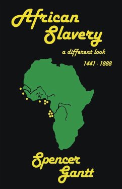 African Slavery A Different Look - Gantt, Spencer