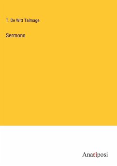 Sermons - Talmage, T. De Witt