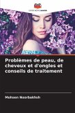 Problèmes de peau, de cheveux et d'ongles et conseils de traitement