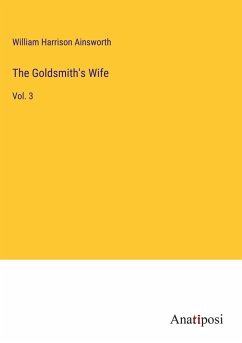 The Goldsmith's Wife - Ainsworth, William Harrison