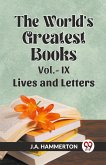 THE WORLD'S GREATEST BOOKS Vol.- IX LIVES AND LETTERS