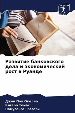 Razwitie bankowskogo dela i äkonomicheskij rost w Ruande - Okello, Dzhon Pol;Tomas, Kigabo;Gregori, Namusonge