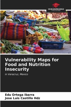 Vulnerability Maps for Food and Nutrition Insecurity - Ortega Ibarra, Edú;Castillo Hdz, Jose Luis