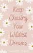 Keep Chasing Your Wildest Dreams - Bild 1