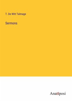 Sermons - Talmage, T. De Witt