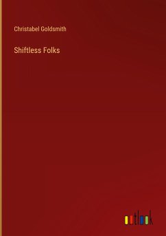 Shiftless Folks - Goldsmith, Christabel