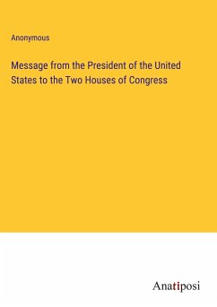 Message from the President of the United States to the Two Houses of Congress - Anonymous