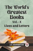 The World's Greatest Books Vol.- X Lives and Letters