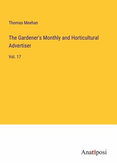 The Gardener's Monthly and Horticultural Advertiser - Meehan, Thomas