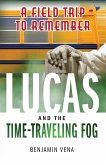 Lucas and The Time-Traveling Fog A Field Trip To Remember E4