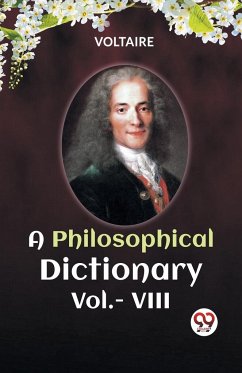 A PHILOSOPHICAL DICTIONARY Vol.- VIII - Voltaire