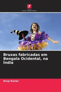 Bruxas fabricadas em Bengala Ocidental, na Índia - Konar, Arup