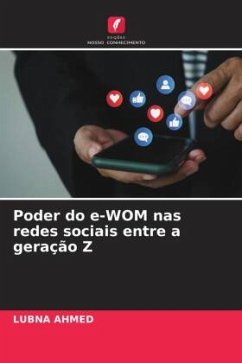 Poder do e-WOM nas redes sociais entre a geração Z - AHMED, LUBNA