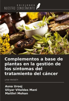 Complementos a base de plantas en la gestión de los síntomas del tratamiento del cáncer - Urooj, Asna; Vitaldas Mani, Uliyar; Mohan, Maithri