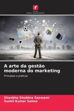 A arte da gestão moderna do marketing - Goswami, Shankha Shubhra;Sahoo, Sushil Kumar