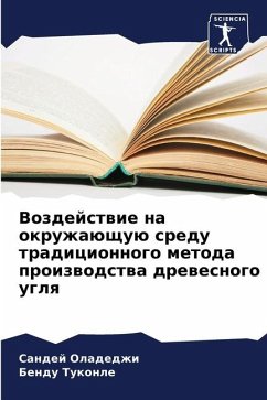 Vozdejstwie na okruzhaüschuü sredu tradicionnogo metoda proizwodstwa drewesnogo uglq - Oladedzhi, Sandej;Tukonle, Bendu