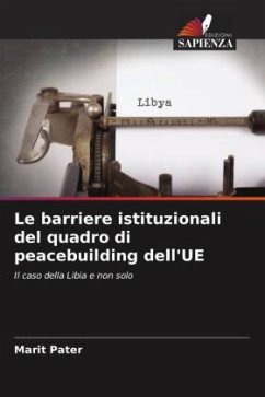 Le barriere istituzionali del quadro di peacebuilding dell'UE - Pater, Marit