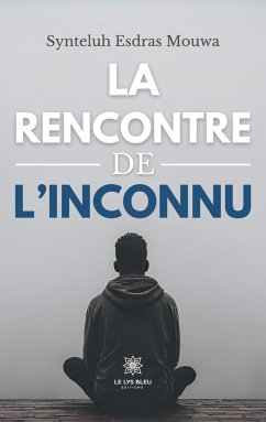 La rencontre de l'inconnu - Synteluh Esdras Mouwa