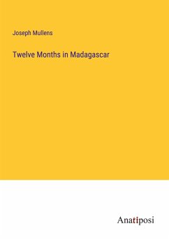 Twelve Months in Madagascar - Mullens, Joseph