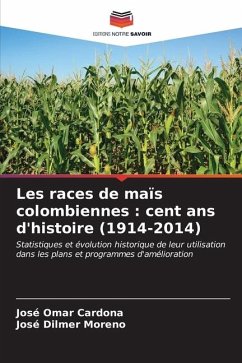 Les races de maïs colombiennes : cent ans d'histoire (1914-2014) - Cardona, José Omar;Moreno, José Dilmer