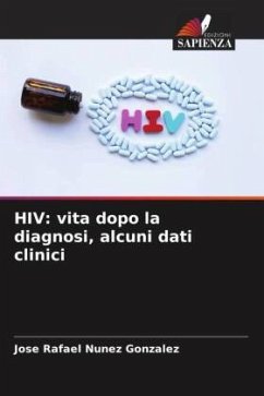 HIV: vita dopo la diagnosi, alcuni dati clinici - Nunez Gonzalez, Jose Rafael