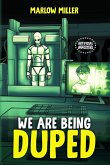 We Are Being Duped We Are Being Duped