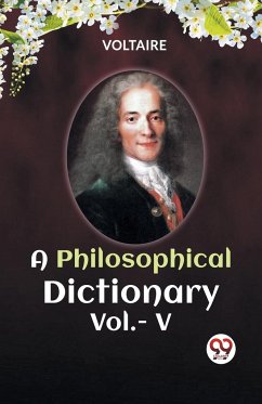 A PHILOSOPHICAL DICTIONARY Vol.- V - Voltaire