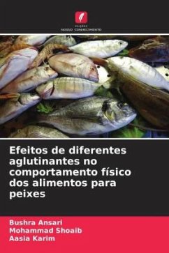 Efeitos de diferentes aglutinantes no comportamento físico dos alimentos para peixes - Ansari, Bushra;Shoaib, Mohammad;Karim, Aasia
