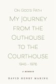 On God's Path My Journey from the Outhouse to the Courthouse