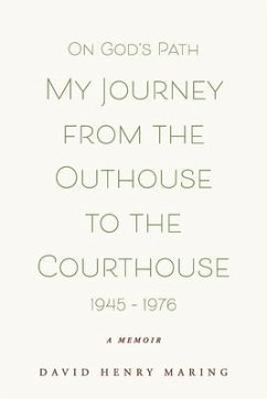On God's Path My Journey from the Outhouse to the Courthouse - Maring, David Henry