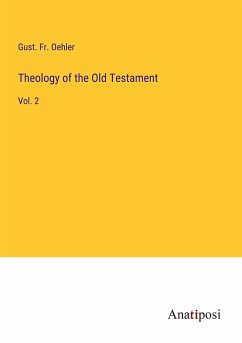 Theology of the Old Testament - Oehler, Gust. Fr.