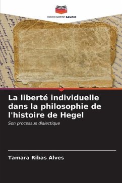 La liberté individuelle dans la philosophie de l'histoire de Hegel - Ribas Alves, Tamara