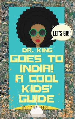 Dr. King Goes to India! A Cool Kids' Guide - Reese, Cara